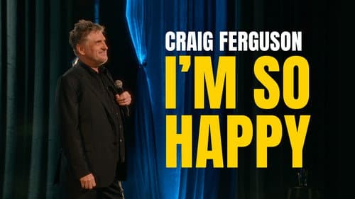 Craig Ferguson: I'm So Happy still