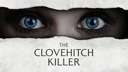 The Clovehitch Killer still