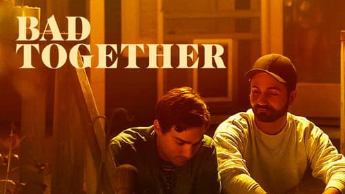 Bad Together still