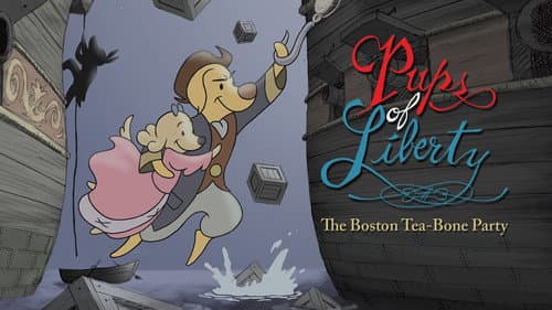 Pups of Liberty: The Boston Tea-Bone Party still