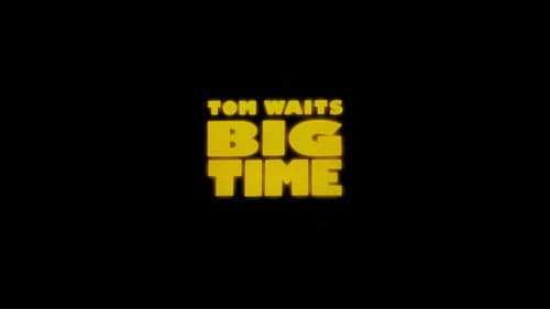 Tom Waits: Big Time still