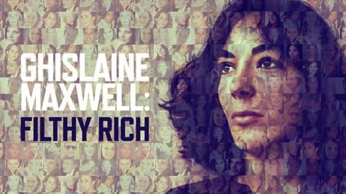 Ghislaine Maxwell: Filthy Rich still