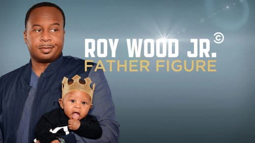 Roy Wood Jr.: Father Figure still
