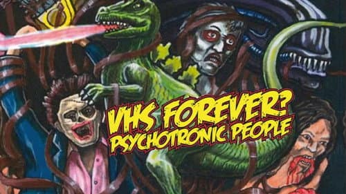 VHS Forever? | Psychotronic People still