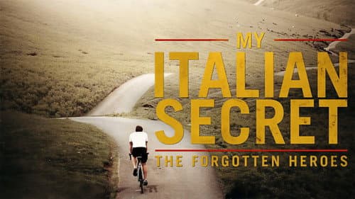 My Italian Secret: The Forgotten Heroes still