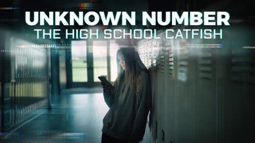 Unknown Number: The High School Catfish still