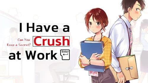 I Have a Crush at Work still
