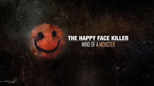 The Happy Face Killer: Mind of a Monster still