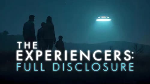 The Experiencers: Full Disclosure still