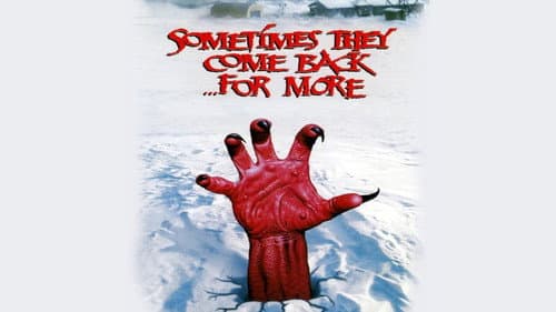 Sometimes They Come Back... for More still