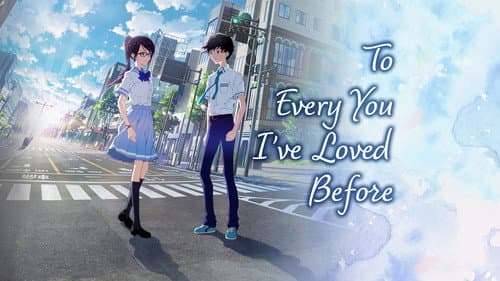 To Every You I've Loved Before still