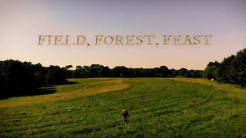 Field, Forest, Feast still