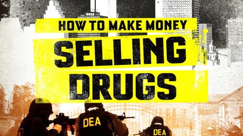 How to Make Money Selling Drugs still