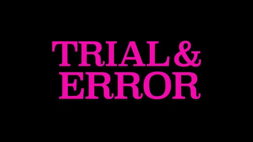 Trial & Error still
