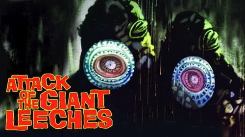 Attack of the Giant Leeches still