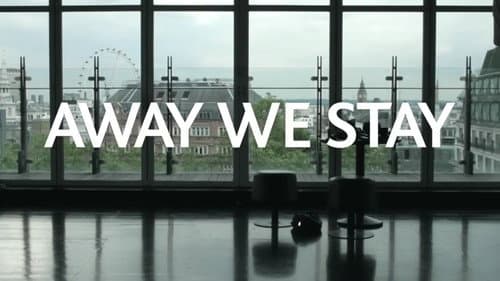 Away We Stay still