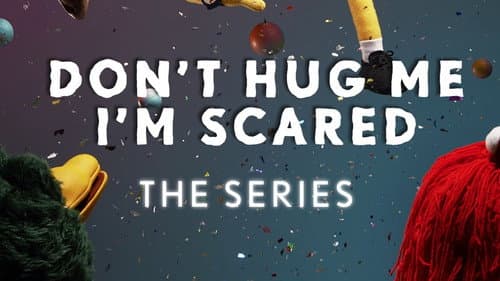 Don't Hug Me I'm Scared still