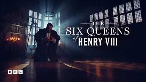 Henry VIII and His Six Wives still