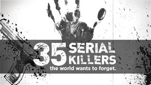 35 Serial Killers the World Wants to Forget still