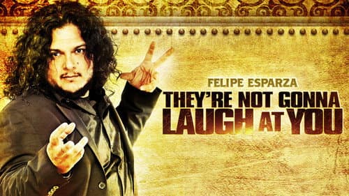 Felipe Esparza: They're Not Gonna Laugh At You still