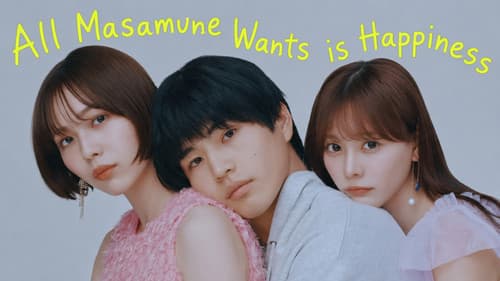 All Masamune Wants is Happiness still