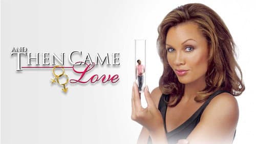 And Then Came Love still