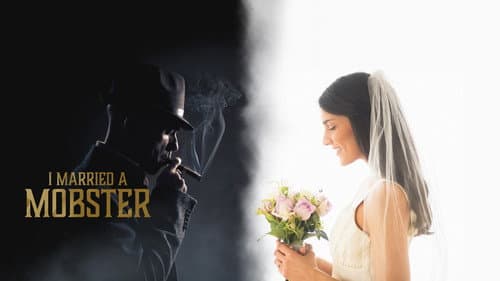 I Married a Mobster still