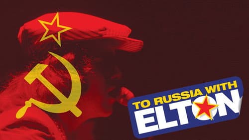To Russia... with Elton still