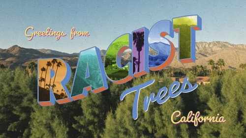 Racist Trees still