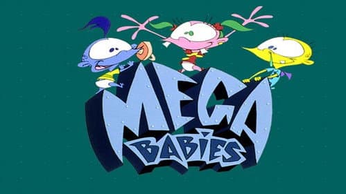 Mega Babies still