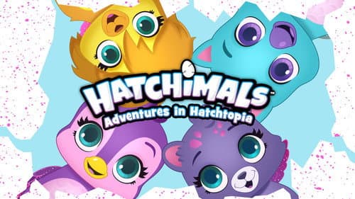 Hatchimals: Adventures in Hatchtopia still