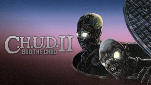 C.H.U.D. II: Bud the Chud still