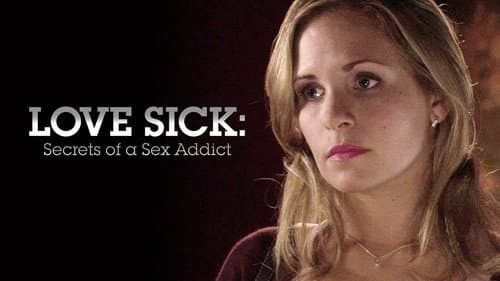 Love Sick: Secrets of a Sex Addict still