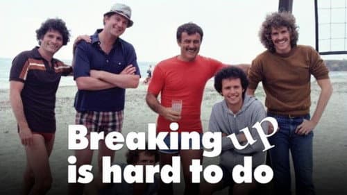 Breaking Up Is Hard to Do still