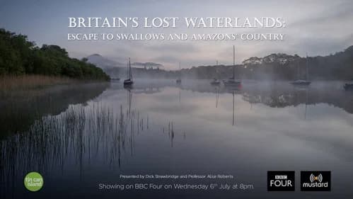 Britain's Lost Waterlands: Escape to Swallows and Amazons Country still