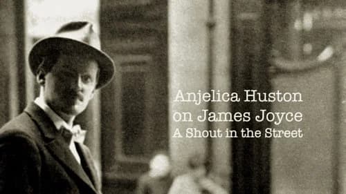Anjelica Huston on James Joyce: A Shout in the Street still