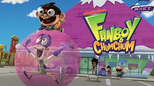 Fanboy and Chum Chum still
