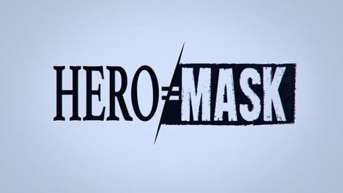 Hero Mask still