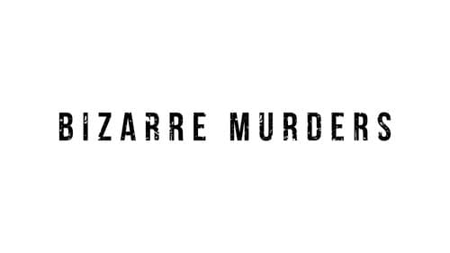 Bizarre Murders still