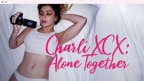 Charli XCX: Alone Together still