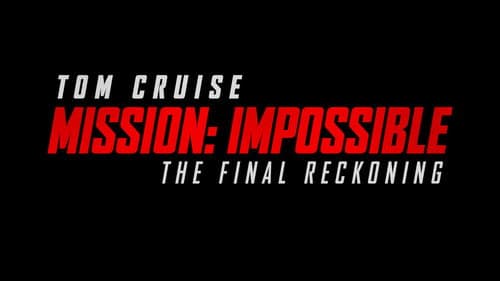 Mission: Impossible - The Final Reckoning still
