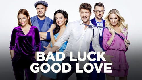 Bad Luck Good Love still
