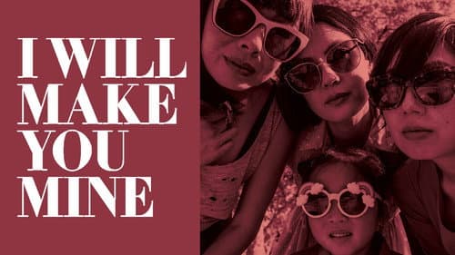 I Will Make You Mine still