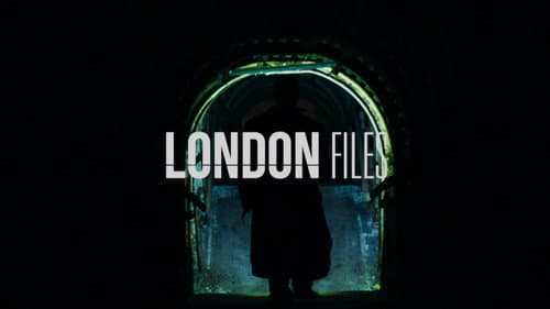 London Files still