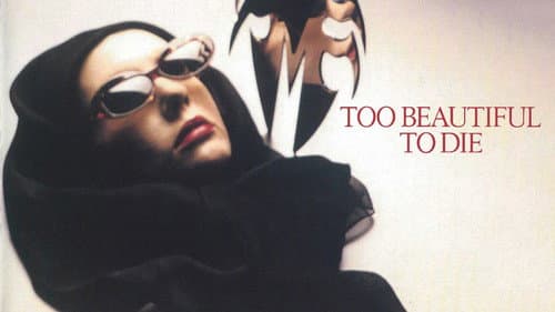 Too Beautiful to Die still