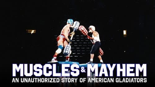 Muscles & Mayhem: An Unauthorized Story of American Gladiators still