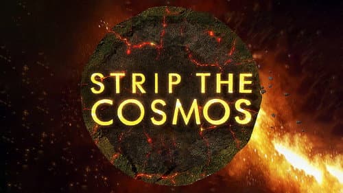 Strip the Cosmos still
