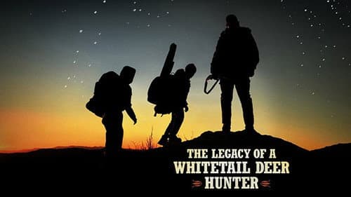 The Legacy of a Whitetail Deer Hunter still