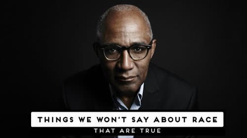 Things We Won't Say About Race That Are True still