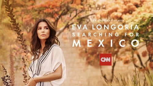 Eva Longoria: Searching for Mexico still